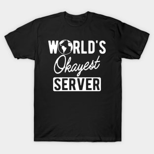 Server - World's Okayest Server T-Shirt